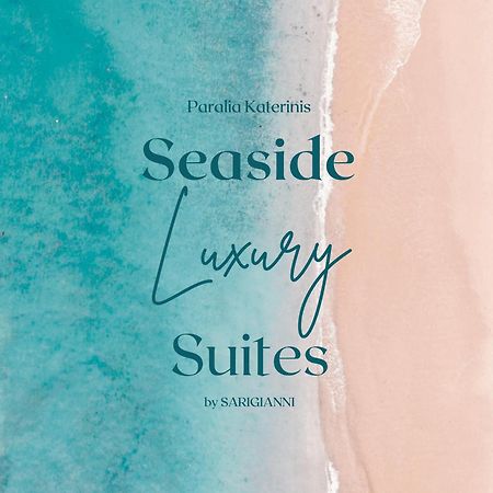 Seaside Luxury Suites By Sarigianni Paralia Katerinis Bagian luar foto